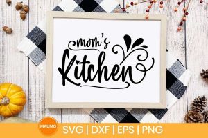 Mom's Kitchen, Food Svg Quote