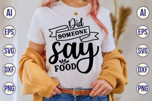 Did Someone Say Food Svg
