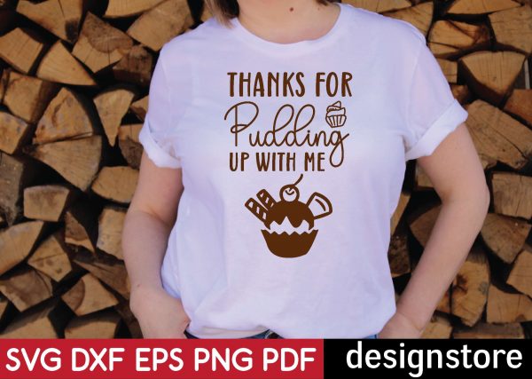 Food Svg-thanks for Pudding Up with Me