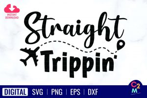 Straight Trippin SVG | Vacation SVG