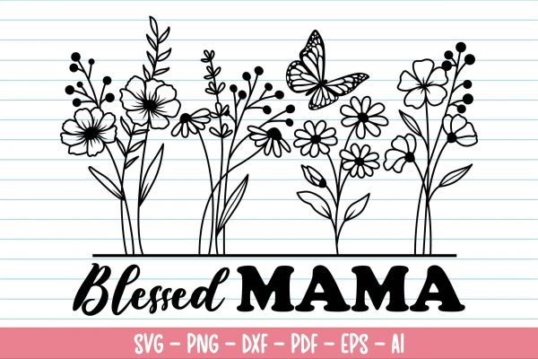 Mothers Day Svg, Blessed Mama Flower Svg