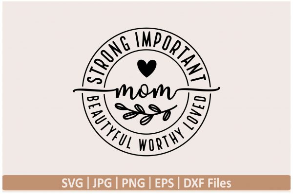Strong Important Mom Design Svg